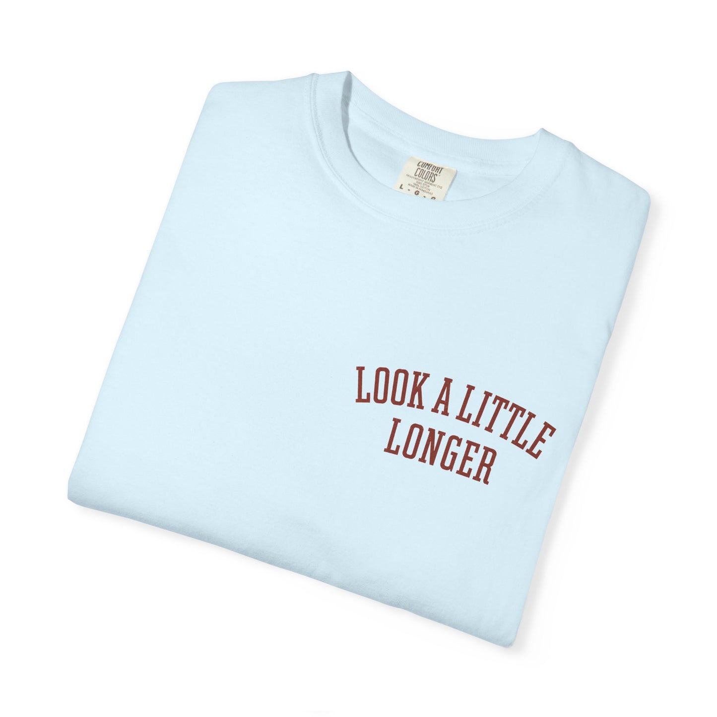 Look a Little Longer — Wordmark Tee | Garment-Dyed Comfort Colors T-Shirt