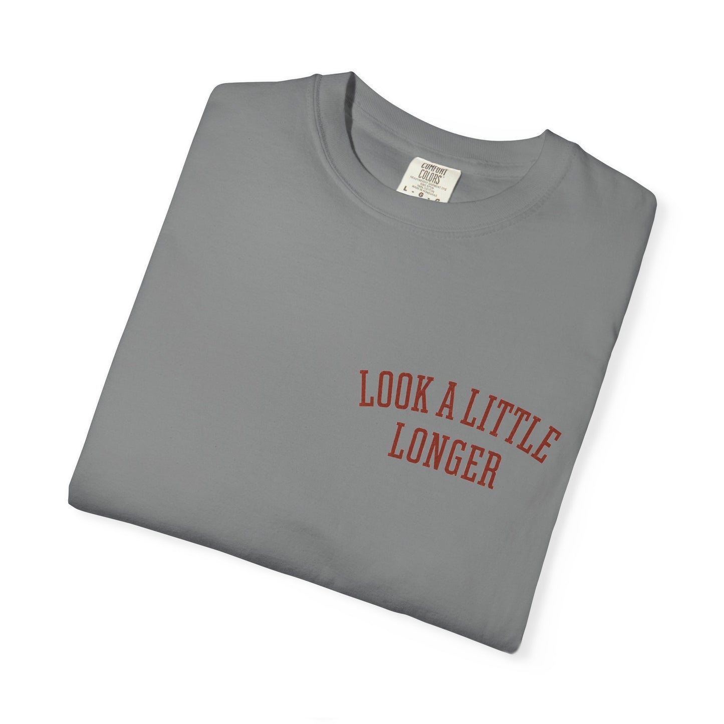 Look a Little Longer — Wordmark Tee | Garment-Dyed Comfort Colors T-Shirt